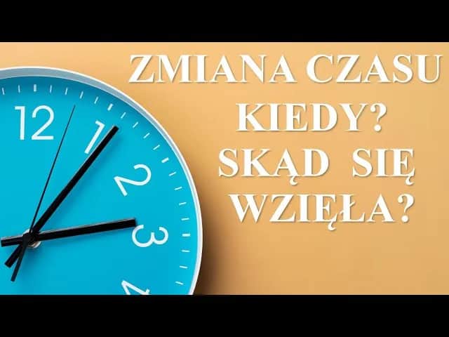 Zmiana czasu: Skąd się wzięła? Historia, powody i przyszłość